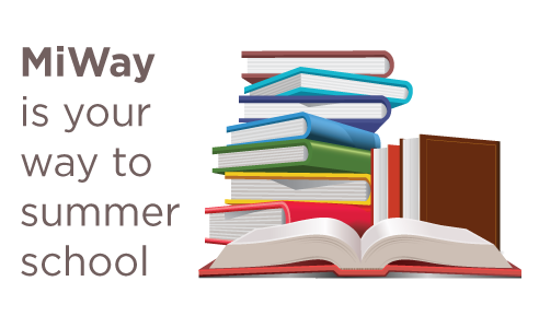 MiWay is your way to summer school MiWay is your way to summer school